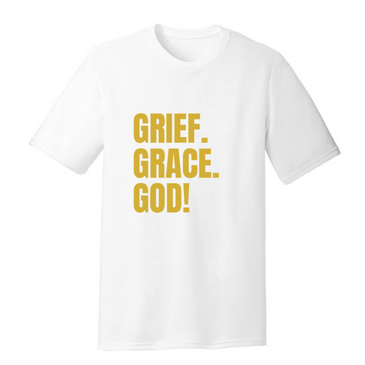 Grief. Grace. God! Unisex - White & Gold