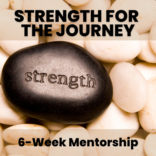 Strength For The Journey (6-Week Mentorship)